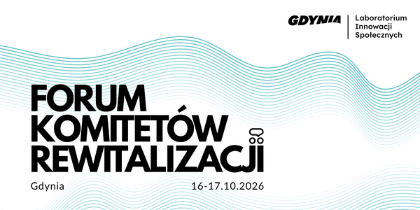 Zaproszenie na Forum Komitetów Rewitalizacji 2026 w Gdyni