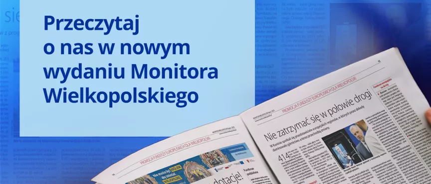 Na zdjęciu fragment gazety oraz w lewym górnym rogu hasło zachęcające do przeczytania Monitora Wielkopolskiego